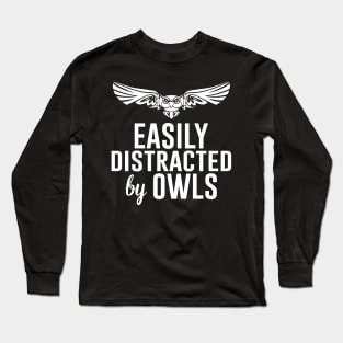 Easily Distracted by Owls Bird Lover Long Sleeve T-Shirt